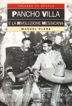 Pancho Villa e la rivoluzione messicana, Manuel Plana